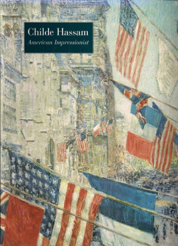 Imagen de archivo de Childe Hassam: American Impressionist a la venta por Saucony Book Shop