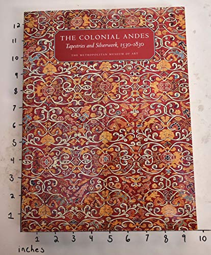 Beispielbild fr The Colonial Andes: Tapestries And Silverwork, 1530-1830 zum Verkauf von Ergodebooks