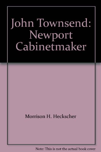 9781588391452: John Townsend: Newport Cabinetmaker
