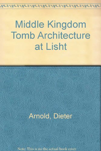 9781588391940: Middle Kingdom Tomb Architecture at Lisht