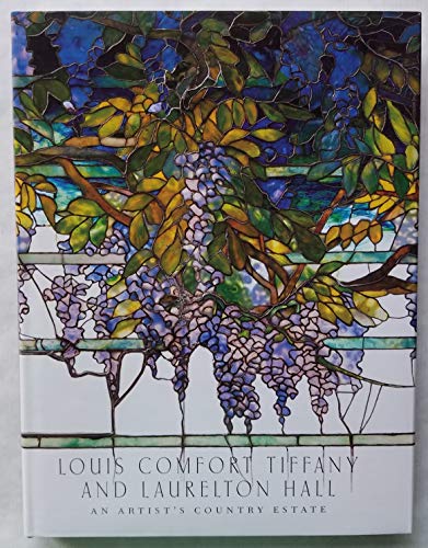 9781588392015: Louis Comfort Tiffany and Laurelton Hall: An Artist's Country Estate