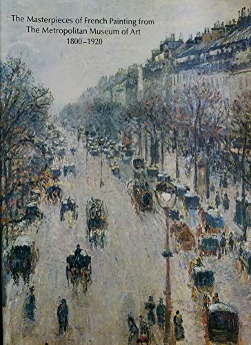 Beispielbild fr The Masterpieces of French Painting from the Metropolitan Museum of Art : 1800-1920 zum Verkauf von Better World Books