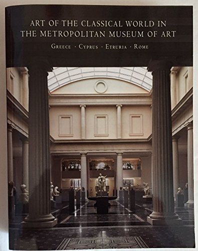 9781588392190: Art of the Classical World in the Metropolitan Museum of Art: Greece, Cyprus, Etruria, Rome