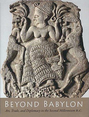 Imagen de archivo de Beyond Babylon: Art, Trade, and Diplomacy in the Second Millennium B.C. a la venta por Books From California