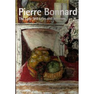 Stock image for PIERRE BONNARD: The Late Still Lifes and Interiors for sale by Ursus Books, Ltd.