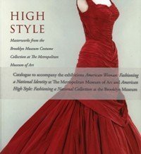 9781588393630: High Style. Masterworks from the Brooklyn Museum Costume Collection at The Metropolitan Museum of Art