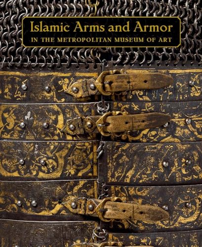 Beispielbild fr Islamic Arms and Armor: in The Metropolitan Museum of Art zum Verkauf von GF Books, Inc.