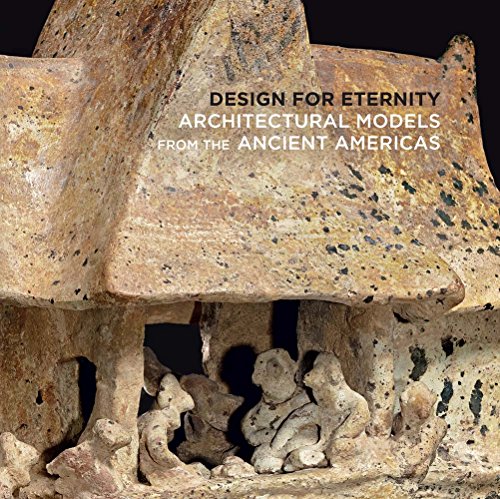 Imagen de archivo de Design for Eternity: Architectural Models from the Ancient Americas a la venta por ThriftBooks-Atlanta