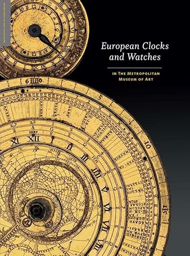 Stock image for European Clocks and Watches: in The Metropolitan Museum of Art for sale by SecondSale