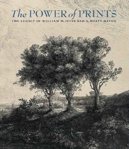 Imagen de archivo de The Power of Prints: The Legacy of William M. Ivins and A. Hyatt Mayor a la venta por HPB-Diamond