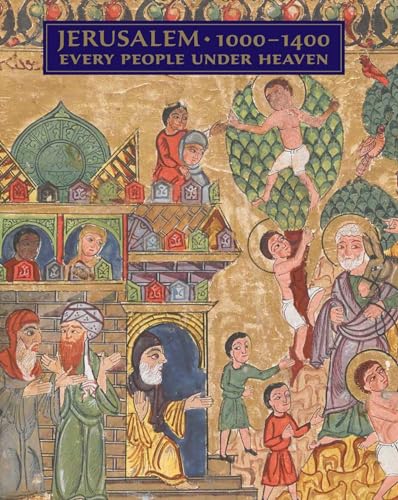 Imagen de archivo de Jerusalem, 1000-1400: Every People Under Heaven a la venta por ANARTIST