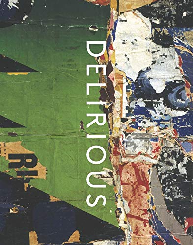 9781588396334: Delirious: Art at the Limits of Reason, 1950-1980 (Metropolitan Museum of Art Series)