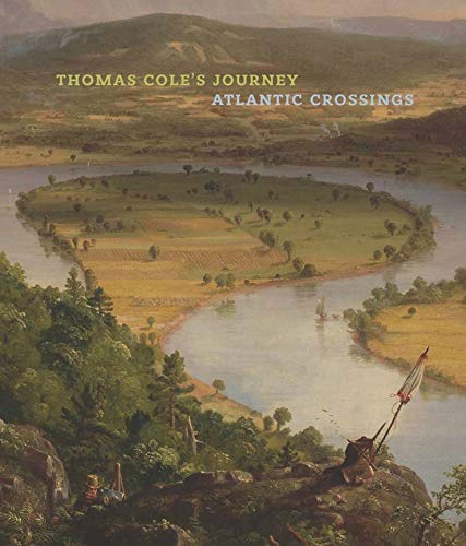 Beispielbild fr Thomas Cole's Journey: Atlantic Crossings zum Verkauf von harvardyard