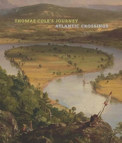 Stock image for Thomas Cole's Journey: Atlantic Crossings for sale by harvardyard