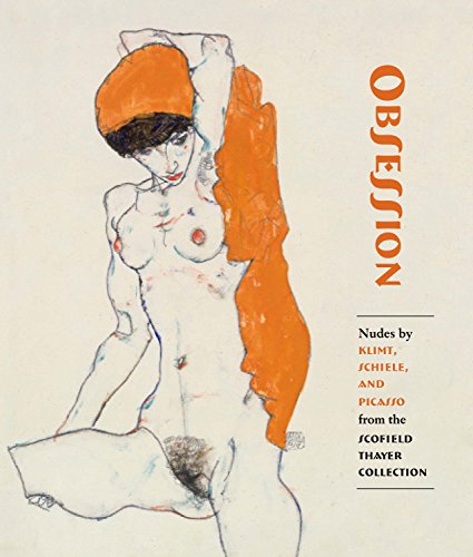 Stock image for Obsession: Nudes by Klimt, Schiele, and Picasso from the Scofield Thayer Collection for sale by HPB-Ruby