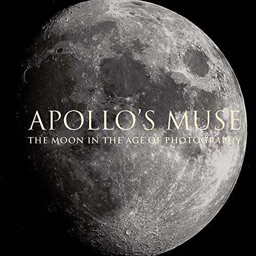 Beispielbild fr Apollo's Muse: The Moon in the Age of Photography zum Verkauf von ThriftBooks-Atlanta