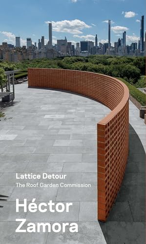 Stock image for Hector Zamora: Lattice Detour - The Roof Garden Commission for sale by Powell's Bookstores Chicago, ABAA