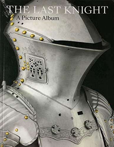 Imagen de archivo de The Last Knight: A Picture Album a la venta por ThriftBooks-Atlanta