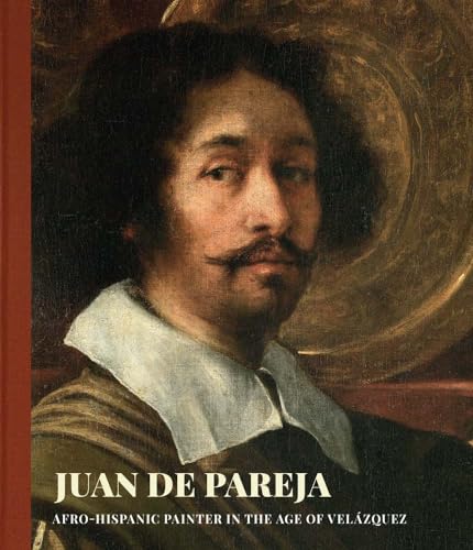 Imagen de archivo de Juan de Pareja: Afro-Hispanic Painter in the Age of Velazquez a la venta por BooksRun