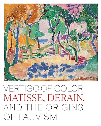 Stock image for Vertigo of Color: Matisse, Derain, and the Origins of Fauvism [Hardcover] Amory, Dita; Dumas, Ann; Duvernois, Isabelle and Monod-Fontaine, Isabelle for sale by Lakeside Books