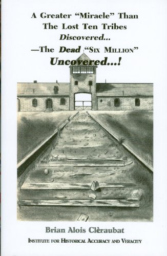 Beispielbild fr A Greater Miracle Than the Lost Ten Tribes Discovered.- the Dead Six Million Uncovered zum Verkauf von Campbell Bookstore