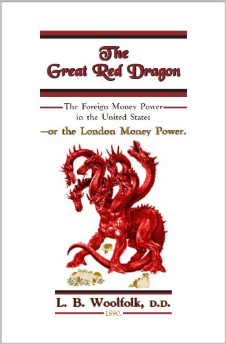Stock image for The Great Red Dragon or the London Money Power - The Foreign Money Power in the United States for sale by Oddball Books