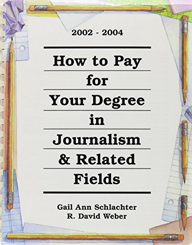 Imagen de archivo de How to Pay for Your Degree in Journalism and Related Fields: 2002-2004 a la venta por Ergodebooks