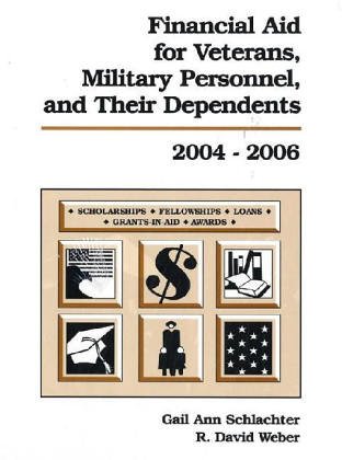 Beispielbild fr Financial Aid for Veterans, Military Personnel, and Their Dependents 2004-2006 zum Verkauf von POQUETTE'S BOOKS