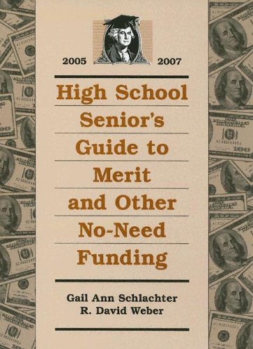 Stock image for High School Senior's Guide to Merit and Other No-Need Funding 2005-2007 for sale by HPB-Red