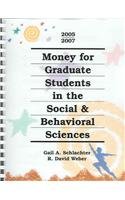 Imagen de archivo de Money for Graduate Students in the Social and Behavorial Sciences 2005-2007 a la venta por Better World Books