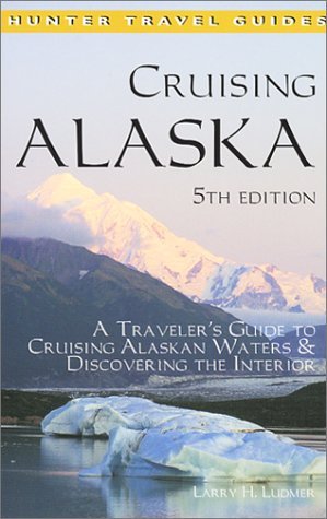 9781588431158: Cruising Alaska: A Guide to Cruising Alaskan Waters and Discovering the Interior (Hunter Travel Guides) [Idioma Ingls]