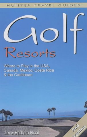 Stock image for Golf Resorts : Where to Play in the USA, Canada, Mexico and the Caribbean for sale by Better World Books