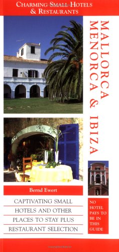 Stock image for Charming Small Hotel Guides Mallorca Menorca & Ibiza (Charming Small Hotel & Restaurant Guides) for sale by Project HOME Books