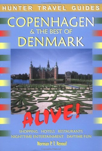 Copenhagen & the Best of Denmark Alive! (Alive Guides Series) (9781588433558) by Renouf, Norman