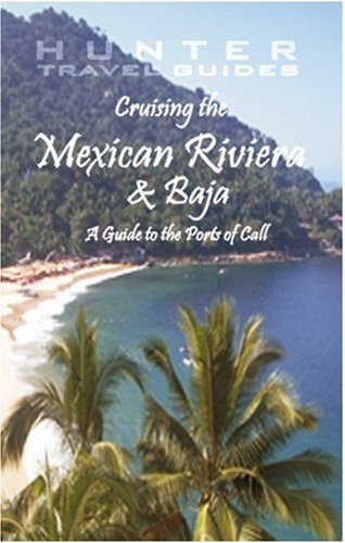 Beispielbild fr Cruising the Mexican Riviera and Baja : A Guide to the Ships and the Ports of Call zum Verkauf von Better World Books