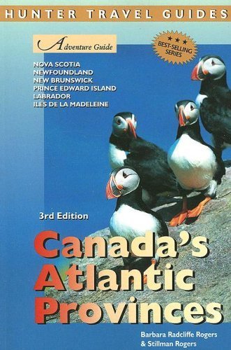 Beispielbild fr Adventure Guide to Canada's Atlantic Provinces: Nova Scotia, Newfoundland, New Brunswick, Prince Edward Island, Labrador, Iles de la Madeleine (Adventure Guide Series) zum Verkauf von Wonder Book