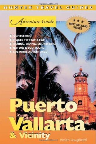 Stock image for Adventure Guide Puerto Vallarta & Vicinity (Adventure Guides Series) for sale by PAPER CAVALIER US