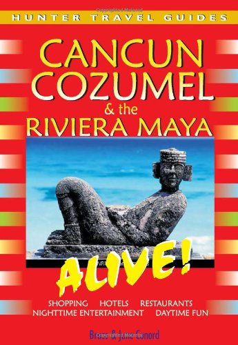 Stock image for Cancun, Cozumel & Riviera Maya Alive (Cancun & Cozumel Alive!) (Cancun & Cozumel Alive!) for sale by Half Price Books Inc.