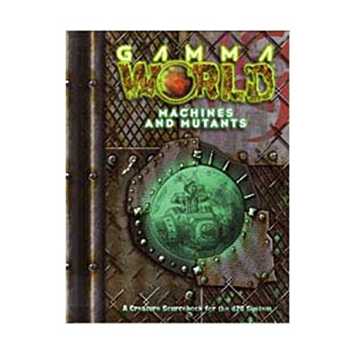 Gamma World: Mutants and Machines (Gamma World d20 3.5 Roleplaying) (9781588460677) by Bolack, David; Hanrahan, Gareth; O'Duffy, Patrick; Wendig, Chuck