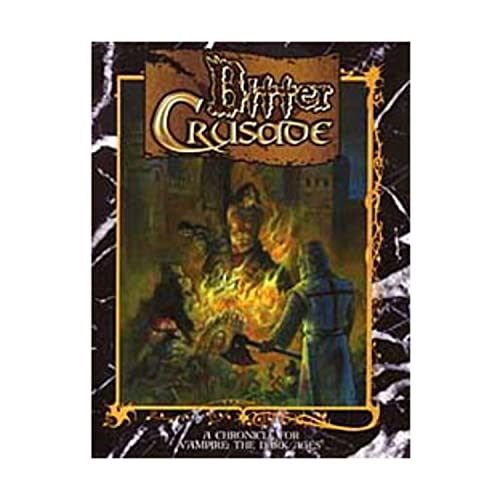 Bitter Crusade: A Chronicle for Vampire, The Dark Ages (9781588462145) by Bush, Zach