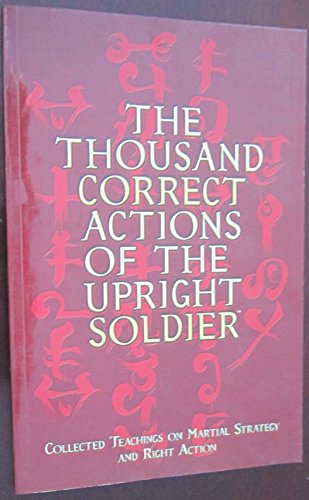 Imagen de archivo de The Thousand Correct Actions of the Upright Soldier a la venta por HPB-Ruby