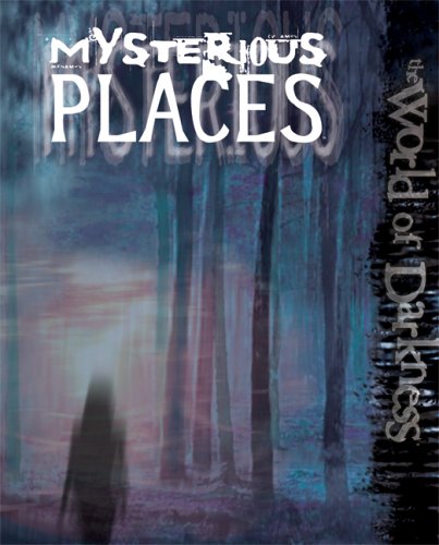 Beispielbild fr Mysterious Places (World of Darkness (Chronicles of Darkness)) zum Verkauf von Noble Knight Games