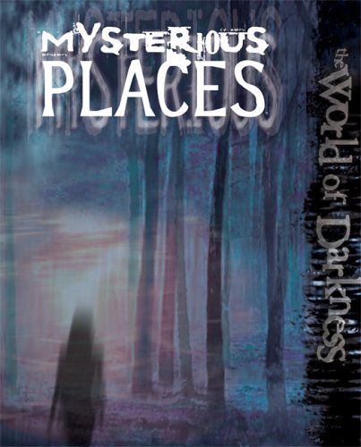 World of Darkness: Mysterious Places (9781588464859) by Blackwelder, Kraig