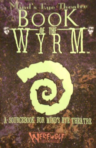 Imagen de archivo de Mind's Eye Theater: Book of the Wyrm a la venta por Front Cover Books