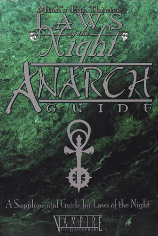 Anarch Guide: A Supplement Guide for Laws of the Night (Minds Eye Theatre) (9781588465191) by White Wolf Games Studio