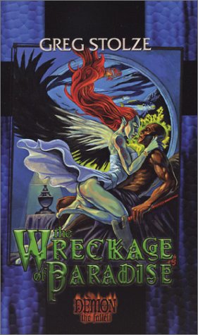 The Wreckage of Paradise (Demon the Fallen 3) (9781588468079) by Stolze, Greg