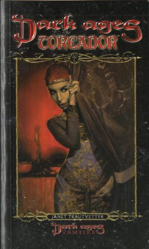 Dark Ages Toreador (DA Clan Novel 9) (World of Darkness, 9) (9781588468338) by Trautvetter, Janet