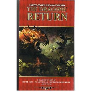 Beispielbild fr The Dragons' Return (Monte Cook's Arcana Evolved) zum Verkauf von Half Price Books Inc.