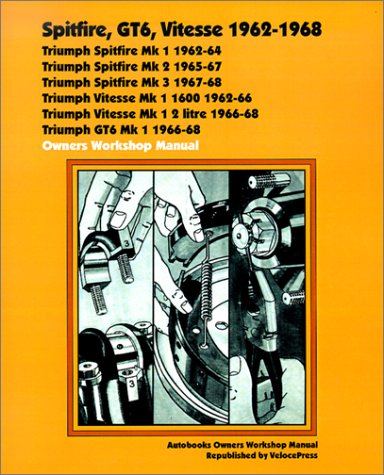 Imagen de archivo de Spitfire, GT6, Vitesse 1962-68 Owners Workshop Manual (Autobooks) a la venta por Emerald Green Media