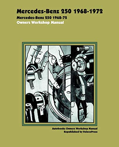 Imagen de archivo de Mercedes Benz 250 1968-1972 Autobook: Owners Workshop Manual a la venta por Ergodebooks